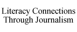 LITERACY CONNECTIONS THROUGH JOURNALISM