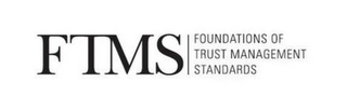 FTMS FOUNDATIONS OF TRUST MANAGEMENT STANDARDS
