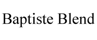 BAPTISTE BLEND