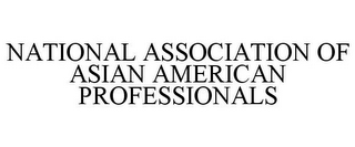 NATIONAL ASSOCIATION OF ASIAN AMERICAN PROFESSIONALS