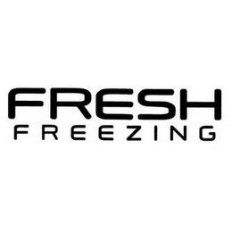 FRESH FREEZING