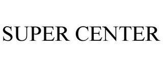 SUPER CENTER