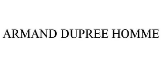 ARMAND DUPREE HOMME