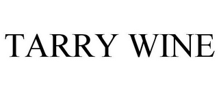 TARRY WINE