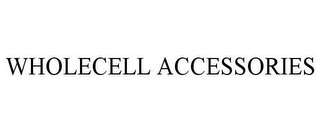 WHOLECELL ACCESSORIES