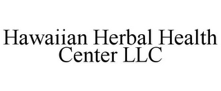 HAWAIIAN HERBAL HEALTH CENTER LLC