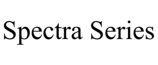 SPECTRA SERIES