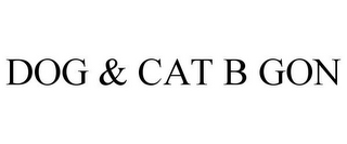DOG & CAT B GON
