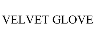 VELVET GLOVE