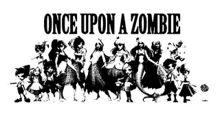 ONCE UPON A ZOMBIE