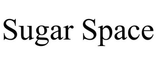SUGAR SPACE