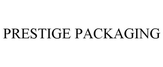 PRESTIGE PACKAGING