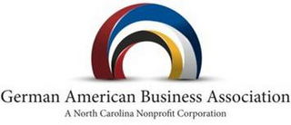 GERMAN AMERICAN BUSINESS ASSOCIATION A NORTH CAROLINA NONPROFIT CORPORATION