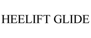 HEELIFT GLIDE