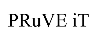 PRUVE IT