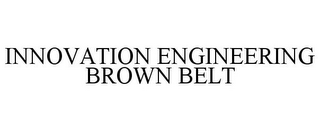 INNOVATION ENGINEERING BROWN BELT