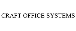 CRAFT OFFICE SYSTEMS