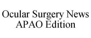 OCULAR SURGERY NEWS APAO EDITION