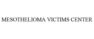 MESOTHELIOMA VICTIMS CENTER