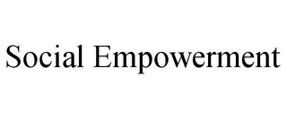 SOCIAL EMPOWERMENT