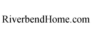 RIVERBENDHOME.COM