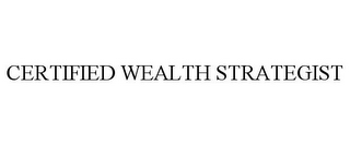 CERTIFIED WEALTH STRATEGIST