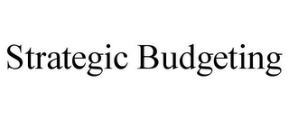 STRATEGIC BUDGETING