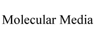 MOLECULAR MEDIA
