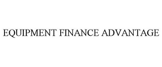 EQUIPMENT FINANCE ADVANTAGE