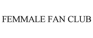 FEMMALE FAN CLUB