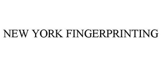 NEW YORK FINGERPRINTING