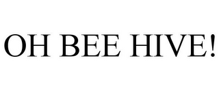 OH BEE HIVE!