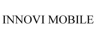 INNOVI MOBILE