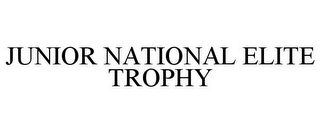 JUNIOR NATIONAL ELITE TROPHY