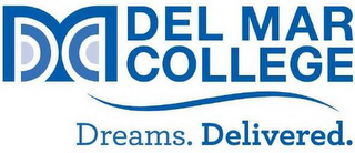 DMC DEL MAR COLLEGE DREAMS. DELIVERED.