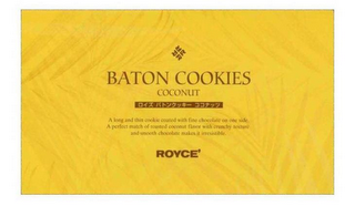 RRRR BATON COOKIES COCONUT A LONG AND THIN COOKIE COATED WITH FINE CHOCOLATE ON ONE SIDE. A PERFECT MATCH OF ROASTED COCONUT FLAVOR WITH CRUNCHY TEXTURE AND SMOOTH CHOCOLATE MAKES IT IRRESISTIBLE ROYCE'