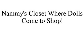 NAMMY'S CLOSET WHERE DOLLS COME TO SHOP!