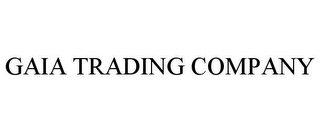 GAIA TRADING COMPANY