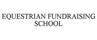 EQUESTRIAN FUNDRAISING SCHOOL