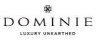 DOMINIE LUXURY UNEARTHED