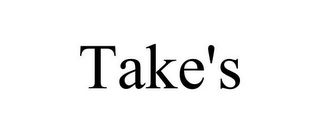 TAKE'S