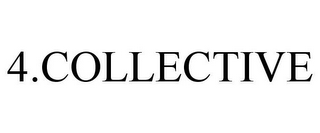 4.COLLECTIVE