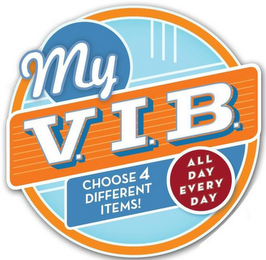 MY V.I.B. CHOOSE 4 DIFFERENT ITEMS! ALL DAY EVERY DAY