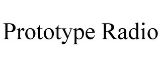 PROTOTYPE RADIO