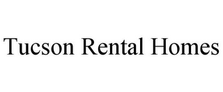 TUCSON RENTAL HOMES