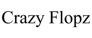 CRAZY FLOPZ