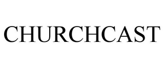 CHURCHCAST