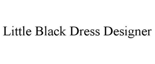 LITTLE BLACK DRESS DESIGNER