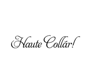 HAUTE COLLÁR!