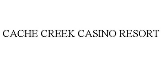 CACHE CREEK CASINO RESORT